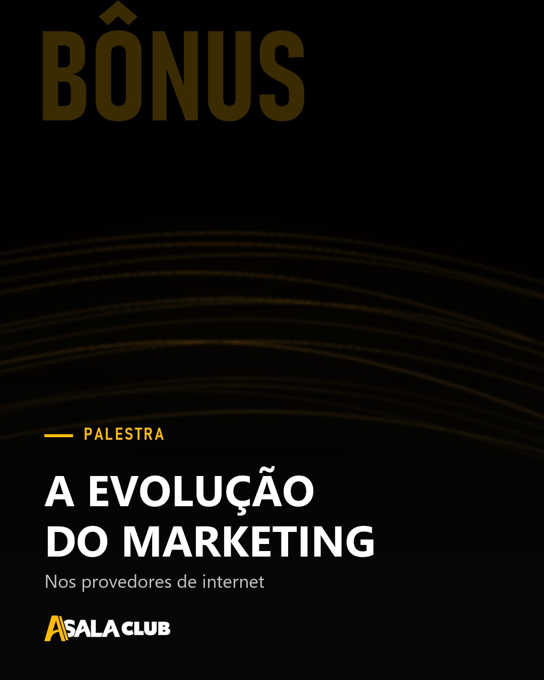 Aula bônus: A evolução do marketing nos provedores